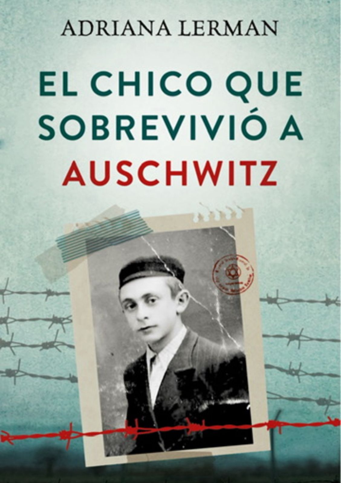 "The Boy Who Survived Auschwitz". -Written by Adriana Lerman